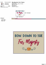 Load image into Gallery viewer, Bow down to the fur Majesty, funny cat machine embroidery design for pet bandana-Kraftygraphy
