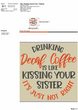 Load image into Gallery viewer, Drinking Decaf Coffee Embroidery Files, Kitchen Adult Humor Machine Embroidery Designs-Kraftygraphy
