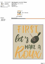 Load image into Gallery viewer, First let&#39;s make a roux embroidery design files for machine - cajun embroidery patterns-Kraftygraphy
