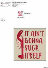 Load image into Gallery viewer, It ain&#39;t gonna suck itself crawfish embroidery design files for machine - South Louisiana funny embroidery patterns-Kraftygraphy

