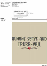 Load image into Gallery viewer, Humans serve and I purrvail - funny cat embroidery design saying-Kraftygraphy

