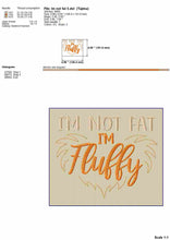 Load image into Gallery viewer, I&#39;m not fat, I&#39;m fluffy - funny cats and dogs machine embroidery design,-Kraftygraphy
