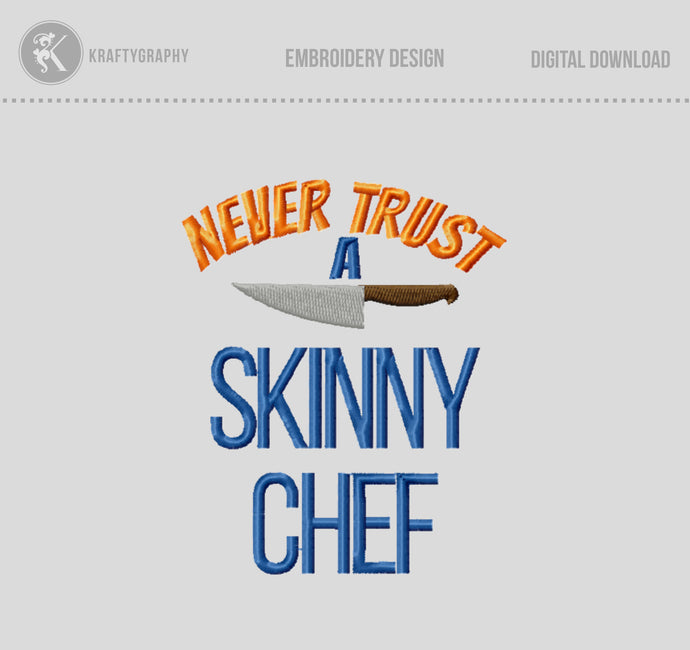Kitchen embroidery designs for funny aprons and kitchen towels: never trust a skinny chef-Kraftygraphy