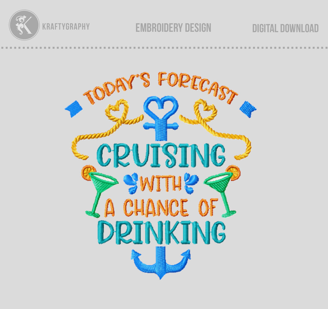 Drinking Cruise Machine Embroidery Designs, Today’s Forecast Cruising With a Chance of Drinking-Kraftygraphy