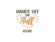 Load image into Gallery viewer, Hands off the fluff please, funny cat machine embroidery design-Kraftygraphy
