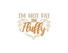 Load image into Gallery viewer, I&#39;m not fat, I&#39;m fluffy - funny cats and dogs machine embroidery design,-Kraftygraphy
