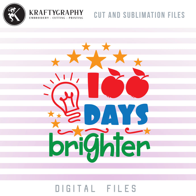 100 Days Brighter SVG Files, 100 Days of School Clipart, Light Bulb PNG File for Sublimation-Kraftygraphy