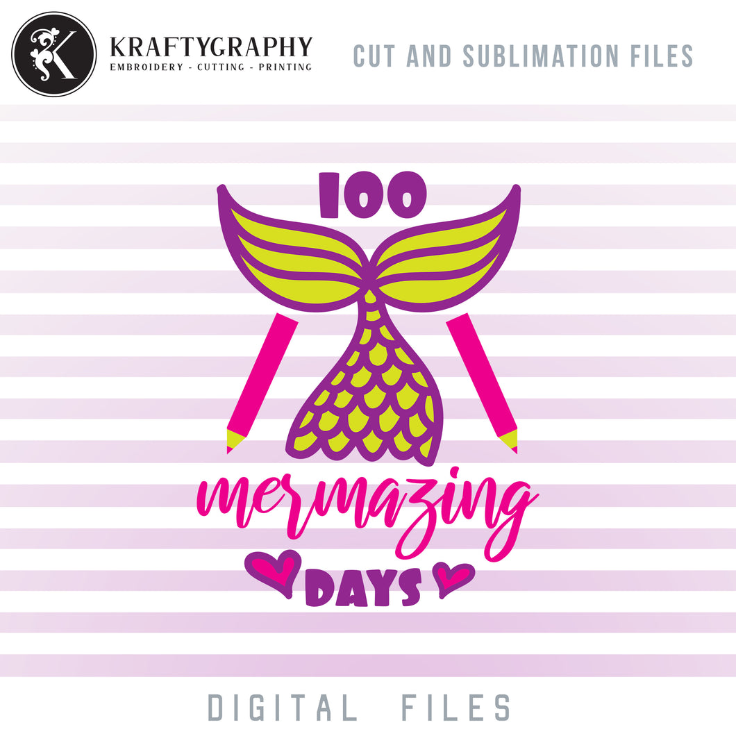 100 Mermaizing Days Dxf Files, 100 Days of School SVG Files, Mermaid Tail PNG Files for Sublimation, School Girl Mermaid SVG, School Sayings Clipart, School Quotes, School Girl T-Shirt SVG Cut Files-Kraftygraphy