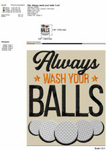 Load image into Gallery viewer, Funny and Inappropriate Golf Machine Embroidery Saying for Golf Ball Towels, Bags and Sacks - Always wash your balls-Kraftygraphy
