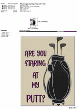 Load image into Gallery viewer, Funny Golf Machine Embroidery Designs for Ladies | Are You Staring at My Putt-Kraftygraphy
