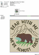 Load image into Gallery viewer, Bear puns for hiking embroidery designs projects - Bear with me we&#39;re almost there-Kraftygraphy
