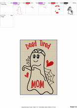 Load image into Gallery viewer, Ghost Embroidery Design for Machine, Halloween Embroidery Sayings Dead Tired Mom Embroidery Patterns-Kraftygraphy
