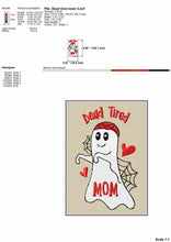 Load image into Gallery viewer, Ghost Embroidery Design for Machine, Halloween Embroidery Sayings Dead Tired Mom Embroidery Patterns-Kraftygraphy
