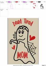 Load image into Gallery viewer, Ghost Embroidery Design for Machine, Halloween Embroidery Sayings Dead Tired Mom Embroidery Patterns-Kraftygraphy
