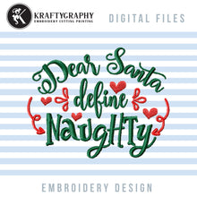 Load image into Gallery viewer, Funny Christmas Embroidery Sayings, Naughty Embroidery Designs, Dear Santa Define Naughty Pes Files, Adult Humor Jef Files, Funny Christmas Tree Ornaments Embroidery, Decorations Hus Files-Kraftygraphy
