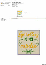 Load image into Gallery viewer, Eye Rolling Is My Cardio Machine Embroidery Designs, Funny Pes Embroidery Files-Kraftygraphy
