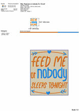 Load image into Gallery viewer, Funny Baby Machine Embroidery Designs - Feed Me or Nobody Sleeps Tonight-Kraftygraphy
