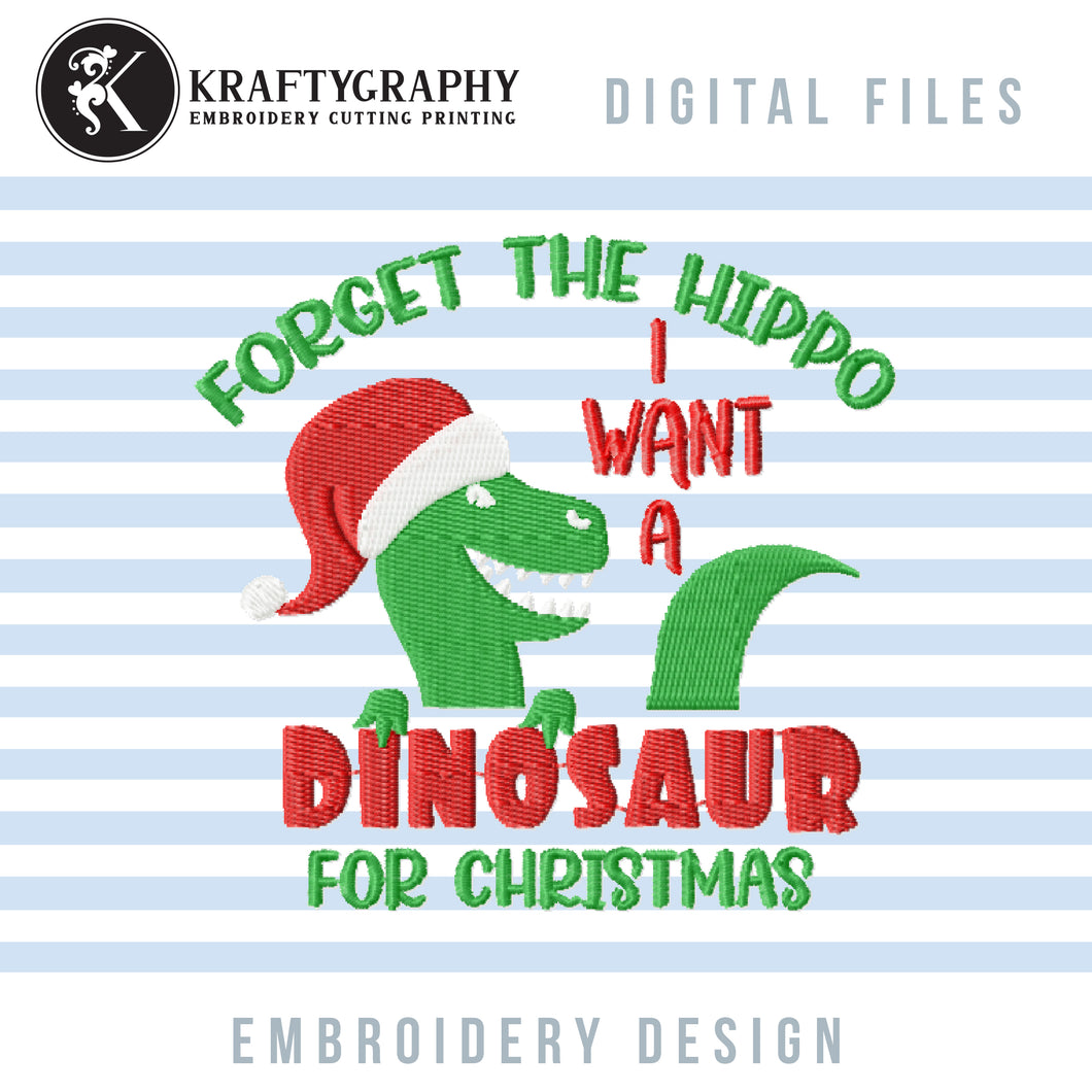 Funny Christmas Dinosaur Embroidery Design for Girls, Dinosaur With Santa Hat Embroidery Patterns, Christmas Embroidery Sayings for Kids, Dinosaur Face Embroidery Files, Forget the Hippo I Want a Dinosaur-Kraftygraphy