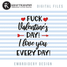 Load image into Gallery viewer, Anti Valentine Embroidery Designs, F-CK Valentine&#39;s Day Embroidery Sayings, Adult Humor Embroidery Patterns, Sarcastic Embroidery Pes Files, Funny Love Jef, Inaproppriate Hus, Rude Embroidery Files-Kraftygraphy
