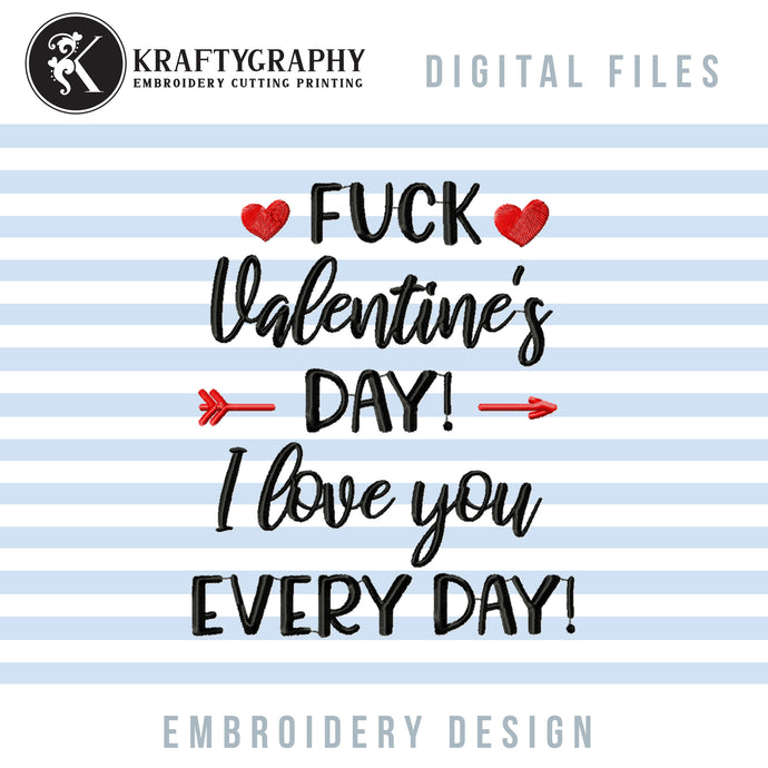 Anti Valentine Embroidery Designs, F-CK Valentine's Day Embroidery Sayings, Adult Humor Embroidery Patterns, Sarcastic Embroidery Pes Files, Funny Love Jef, Inaproppriate Hus, Rude Embroidery Files-Kraftygraphy
