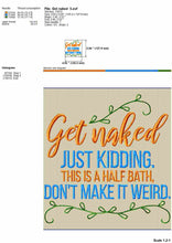 Load image into Gallery viewer, Get Naked Machine Embroidery Designs, Funny Half Bath Embroidery Patterns, Hilarious Toilet Embroidery Sayings-Kraftygraphy
