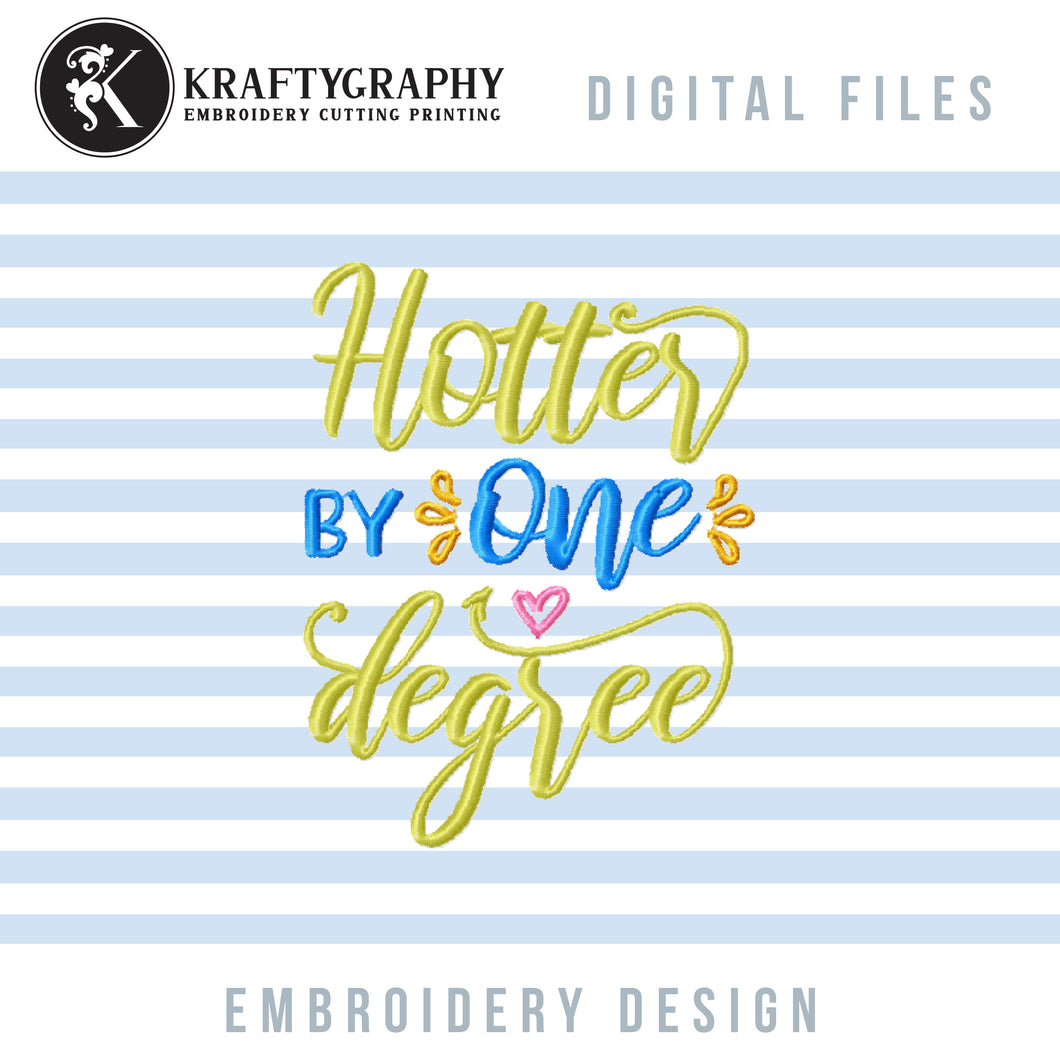 Graduation Machine Embroidery Sayings, Senior Embroidery Patterns, End of School Embroidery Designs, Hotter by One Degree Pes Files, Jef-Kraftygraphy