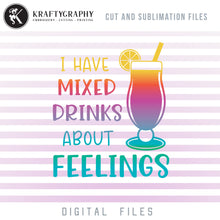 Load image into Gallery viewer, I Have Mixed Drinks SVG, Funny Drinking Sayings PNG Files, Drunk Clipart Quotes, Drink Dxf Files, cocktail Glasses SVG, Costers SVG, Koozie SVG-Kraftygraphy
