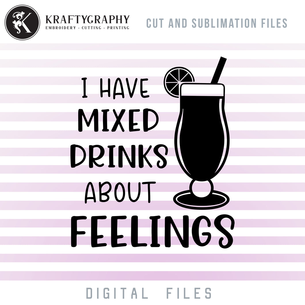 I Have Mixed Drinks SVG, Funny Drinking Sayings PNG Files, Drunk Clipart Quotes, Drink Dxf Files, cocktail Glasses SVG, Costers SVG, Koozie SVG-Kraftygraphy