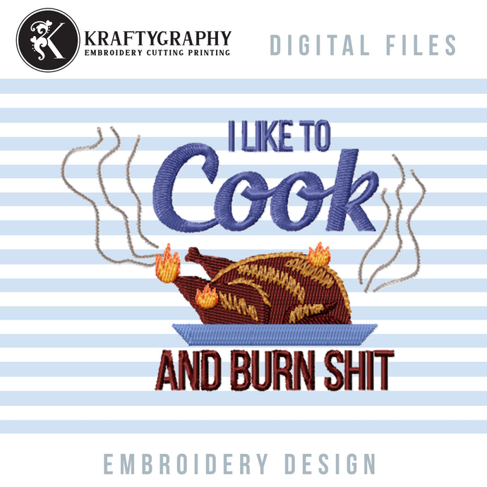 Funny kitchen embroidery designs for aprons - I like to cook and burn-Kraftygraphy