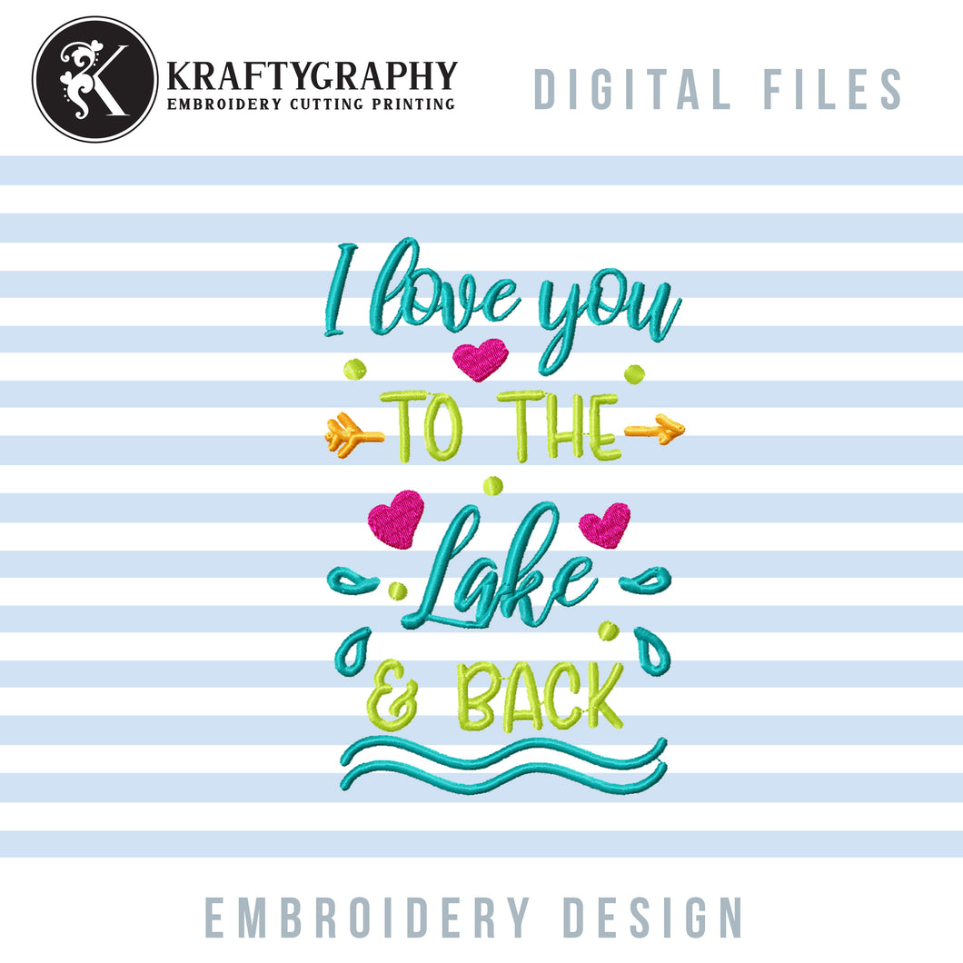 Lake Love Machine Embroidery Designs, Lake Shirt Embroidery Patterns, Lake Embroidery Sayings, Camping Embroidery Files, Campsite Pes Files, Pillowcase Embroidery, Love You to the Lake and Back-Kraftygraphy