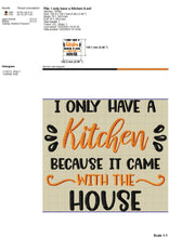 Load image into Gallery viewer, Funny kitchen machine embroidery designs - I only have a kitchen-Kraftygraphy
