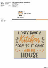 Load image into Gallery viewer, Funny Kitchen Towel Embroidery Designs, Low Density Embroidery Designs, I Have a Kitchen Because It Came With the House Pes-Kraftygraphy
