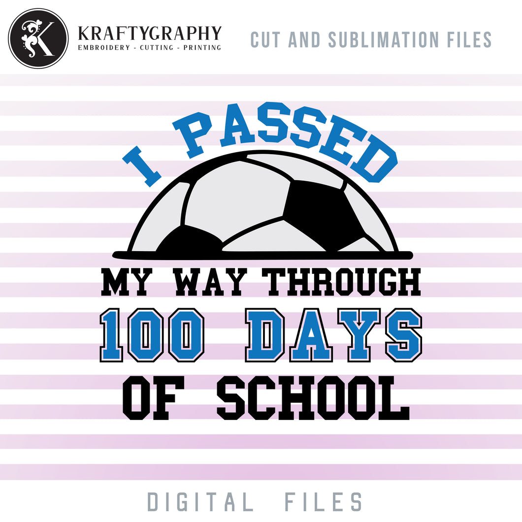 100 Days of School Soccer SVG Files, 100th Day of School Clipart, Soccer Ball PNG for Sublimation, School SVG Cutting Files, T-Shirt SVG Iron on Transfers, School Sayings and Quotes-Kraftygraphy