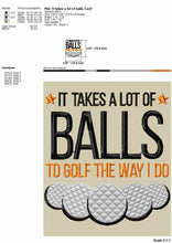 Load image into Gallery viewer, Funny golf embroidery design for machine - It takes a lot of balls to golf-Kraftygraphy
