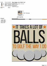 Load image into Gallery viewer, Funny golf embroidery design for machine - It takes a lot of balls to golf-Kraftygraphy
