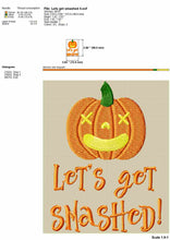 Load image into Gallery viewer, Funny Pumpkin Machine Embroidery Sayings, Fall Embroidery Designs, Halloween Embroidery Patterns, Let’s Get Smashed-Kraftygraphy
