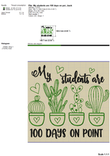 Load image into Gallery viewer, My Students Are 100 Days on Point Embroidery Patterns, 100 Days of School Embroidery Designs, Teacher Embroidery Sayings, 100th Day of School, Cactus Embroidery Pes Files, Cactus in Pot, Succullent-Kraftygraphy
