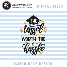 Load image into Gallery viewer, The Tassel Worth the Hassel Machine Embroidery Designs, Graduation Cap Embroidery Patterns, Class of Embroidery Sayings, Senior Stole Pes-Kraftygraphy
