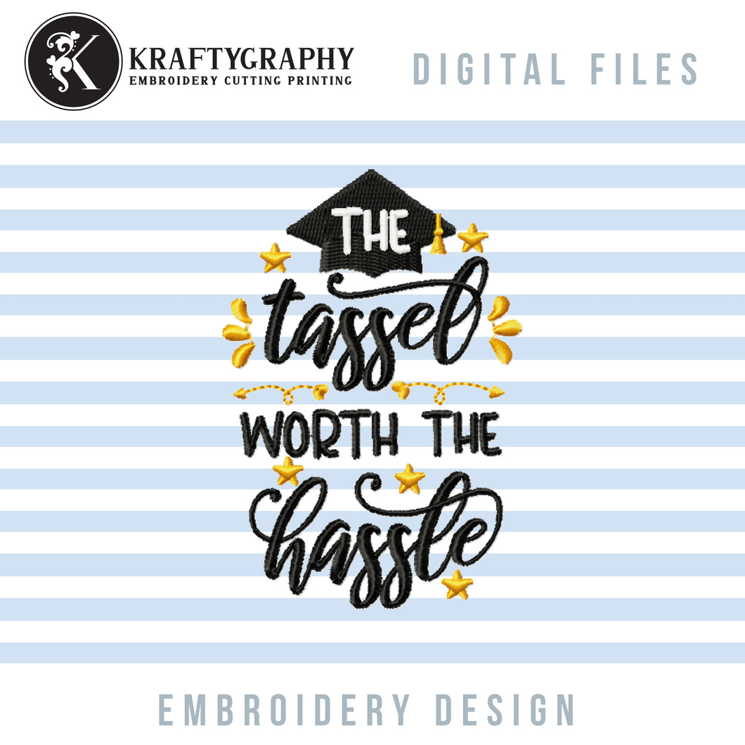 The Tassel Worth the Hassel Machine Embroidery Designs, Graduation Cap Embroidery Patterns, Class of Embroidery Sayings, Senior Stole Pes-Kraftygraphy