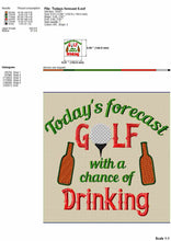 Load image into Gallery viewer, Funny golf embroidery designs for machine - Today&#39;s forecast golf and drinking-Kraftygraphy
