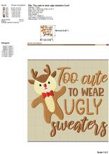 Load image into Gallery viewer, Ugly Sweater Embroidery Designs for Kids, Christmas Embroidery Patterns, Christmas Sweater Embroidery Sayings, Too Cute to Wear Ugly Sweaters Embroidery Files, Cute Reindeer Pes Files,-Kraftygraphy
