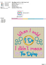 Load image into Gallery viewer, Funny kitchen embroidery design for wife - I didn t say the dishes-Kraftygraphy
