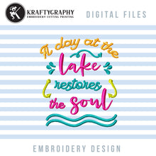 Load image into Gallery viewer, Lake Machine Embroidery Designs, Lake Camping Embroidery Patterns, Lake Embroidery Sayings, a Day at the Lake Restores the Soul, Lake Baseball Cap Embroidery Ideas, Lake Pillowcover Embroidery, Apron Embroidery, Placemats Embroidery, Pot Holder Embroidery-Kraftygraphy
