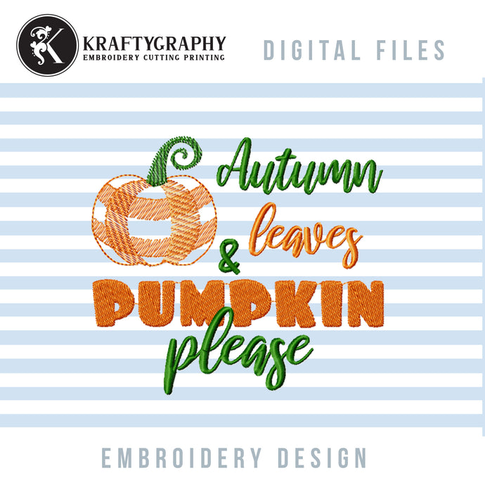 Pumpkin Embroidery Designs, Autumn Leaves and Pumpkin Please Embroidery Design for Machine, Fall Embroidery Designs, Thanksgiving Pes Embroidery Files-Kraftygraphy