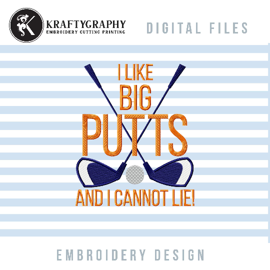 Funny golf machine embroidery designs - I like big putts-Kraftygraphy