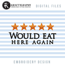Load image into Gallery viewer, Would eat here again kitchen embroidery design-Kraftygraphy
