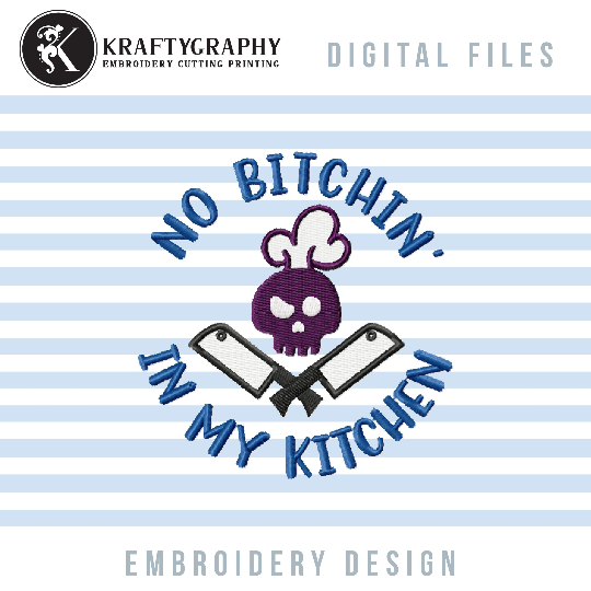 Funny and rude kitchen machine embroidery designs - No bitchn in my kitchen-Kraftygraphy