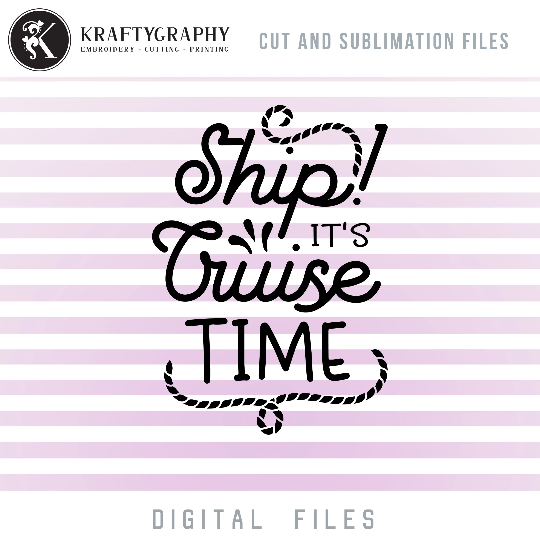 Ship It’s Cruise Time SVG Cut Files, Cruise Sayings Clip Art, Cruising Quotes PNG Sublimation Images, cruise svg-Kraftygraphy