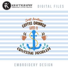 Load image into Gallery viewer, Funny Cruise Machine Embroidery Design, Coffee Drinker Embroidery Patterns-Kraftygraphy
