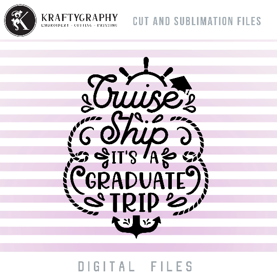 Graduation Cruise Trip Sayings SVG Cut Files, Cruising Vacation Clip Art, Senior Cruising PNG Sublimation, Class of Cruise Quotes Word Art, cruise svg-Kraftygraphy